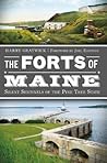 The Forts of Maine: Silent Sentinels of the Pine Tree State (Military)