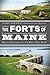 The Forts of Maine by Harry Gratwick
