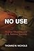 No Use: Nuclear Weapons and...