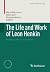 The Life and Work of Leon H...