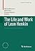 The Life and Work of Leon Henkin: Essays on His Contributions (Studies in Universal Logic)