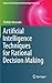 Artificial Intelligence Techniques for Rational Decision Making by Tshilidzi Marwala