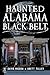 Haunted Alabama Black Belt by David Higdon Haunted Alabama Black Belt by David Higdon