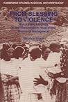 From Blessing to Violence: History and Ideology in the Circumcision Ritual of the Merina