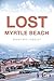 Lost Myrtle Beach