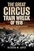 The Great Circus Train Wrec...
