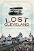 Lost Cleveland: Seven Wonders of the Sixth City