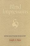 Blind Impressions: Methods and Mythologies in Book History
