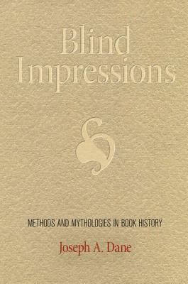 Blind Impressions: Methods and Mythologies in Book History