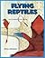 Flying Reptiles (Discovering Dinosaurs)