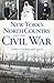 New York's North Country and the Civil War: Soldiers, Civilians and Legacies (Civil War Series)