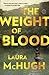 The Weight of Blood by Laura McHugh