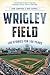 Wrigley Field: 100 Stories for 100 Years (Sports)