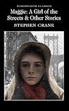 Maggie: A Girl of the Streets & Other Stories