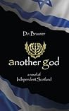ANOTHER GOD: A Novel of Independent Scotland