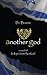 ANOTHER GOD: A Novel of Independent Scotland