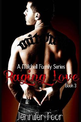 Raging Love Mitchell Family 3 By Jennifer Foor