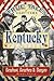 True Tales of Old-Time Kentucky Politics: Bombast, Bourbon & Burgoo