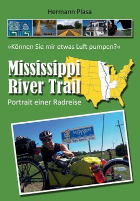 Mississippi River Trail: Portrait einer Radreise (German Edition)