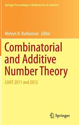 Combinatorial and Additive Number Theory: CANT 2011 and 2012 (Springer Proceedings in Mathematics & Statistics, 101)