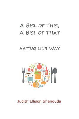 A Bisl of This, A Bisl of That: Eating Our Way