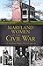 Maryland Women in the Civil War: Unionists, Rebels, Slaves & Spies (Civil War Series)