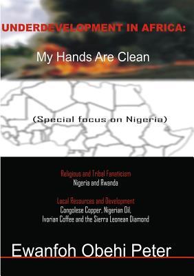 UNDERDEVELOPMENT IN AFRICA: My Hands Are Clean