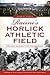 Racine's Horlick Athletic Field: Drums Along the Foundries (Landmarks)