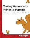 Making Games with Python & Pygame by Al Sweigart Making Games with Python & Pygame by Al Sweigart
