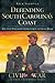 Defending South Carolina's Coast: The Civil War from Georgetown to Little River (Civil War Series)