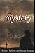 The Mystery: A Scriptural D...