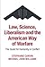Law, Science, Liberalism and the American Way of Warfare by Stephanie Carvin