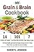 My Grain & Brain Cookbook by Sheryl Jensen