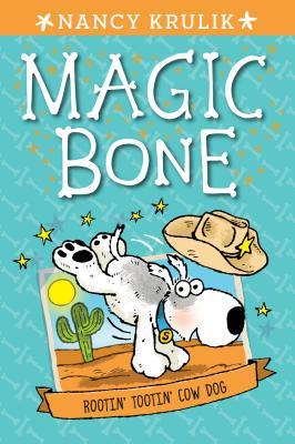 Rootin' Tootin' Cow Dog (Magic Bone #8)