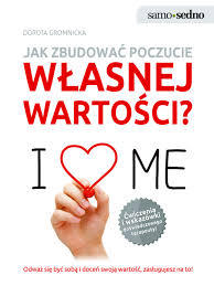 Jak zbudować poczucie własnej wartości