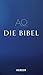 Die Bibel - Die Heilige Schrift des Alten und Neuen Bundes