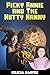 Picky Annie And The Nutty N...
