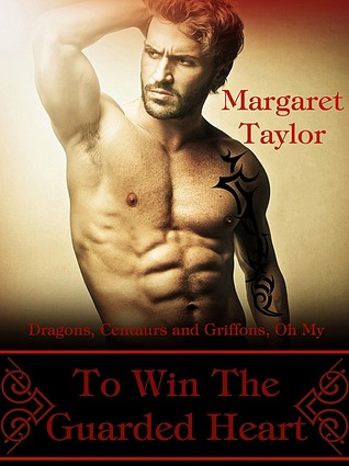 To Win the Guarded Heart (Dragons, Griffons and Centaurs, Oh My! #4)