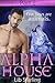 Alpha House: Part 2: A Shapeshifter/BBW Serial Romance