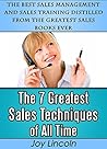 Sales Techniques: The 7 Greatest Sales Techniques of All Time Sales Techniques: The 7 Greatest Sales Techniques of All Time