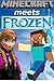 Frozen: Minecraft Meets Fro...