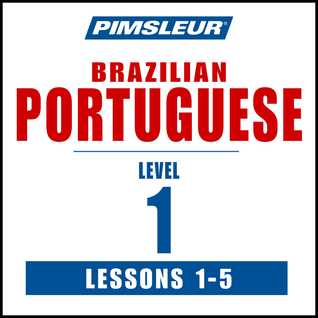 Pimsleur Portuguese (Brazilian) Level 1 Lessons 1-5 MP3: Learn to Speak and Understand Brazilian Portuguese with Pimsleur Language Programs (Pimsleur Digital) (English and Portuguese Edition)