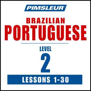 Pimsleur Portuguese (Brazilian) Level 2: Learn to Speak and Understand Brazilian Portuguese with Pimsleur Language Programs