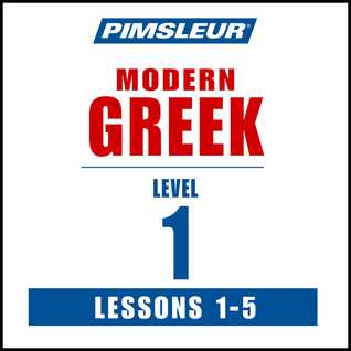 Pimsleur Greek (Modern) Level 1 Lessons  1-5: Learn to Speak and Understand Modern Greek with Pimsleur Language Programs