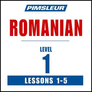 Pimsleur Romanian Level 1 Lessons 1-5 MP3: Learn to Speak and Understand Romanian with Pimsleur Language Programs (Pimsleur Digital)