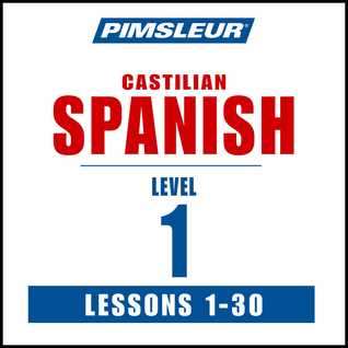 Pimsleur Spanish (Spain-Castilian) Level 1: Learn to Speak and Understand Castilian Spanish with Pimsleur Language Programs