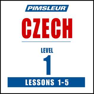 Pimsleur Czech Level 1 Lessons  1-5: Learn to Speak and Understand Czech with Pimsleur Language Programs