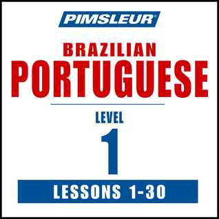 Pimsleur Portuguese (Brazilian) Level 1: Learn to Speak and Understand Brazilian Portuguese with Pimsleur Language Programs