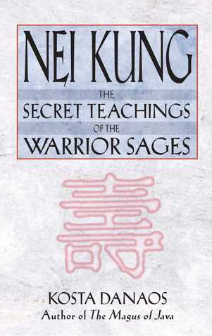 Nei Kung: The Secret Teachings of the Warrior Sages (Paperback)
