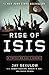 Rise of ISIS: A Threat We C...